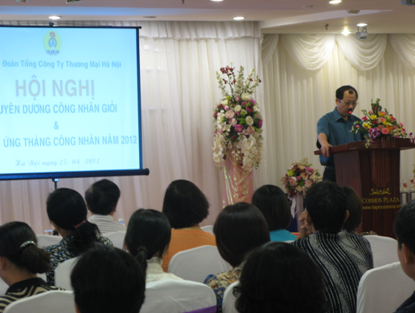 Hội nghị tuyên dương, khen thưởng "công nhân giỏi' năm 2012, tổng công ty thương mại Hà Nội